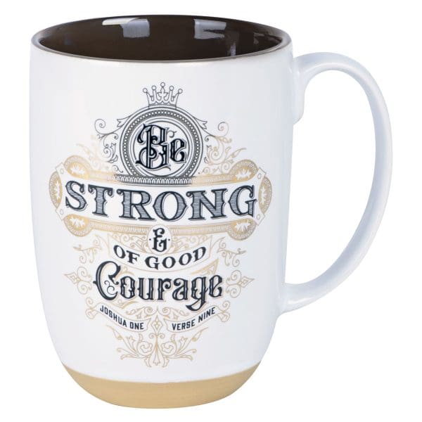 Be Strong And Of Good Courage Ceramic Mug - Joshua 1:9 - Image 1
