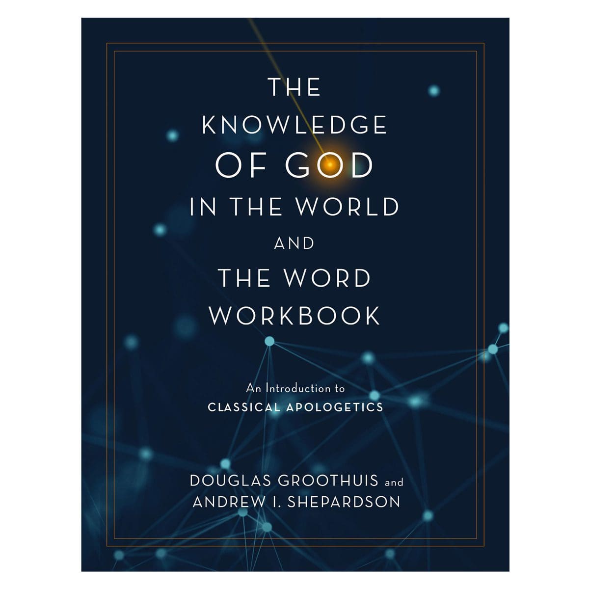9780310113102_front Knowledge of God in the World & the Word Workbook: An Introduction to Classical Apologetics PB - Image 1