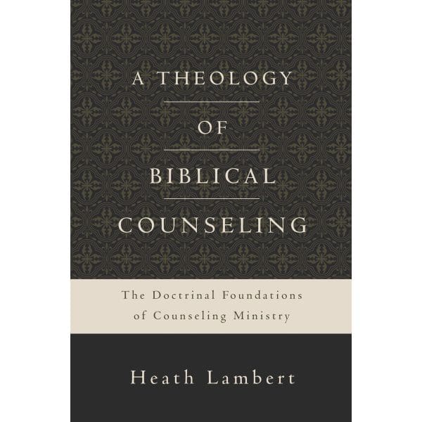 A Theology Of Biblical Counseling (Hardcover) - Image 1