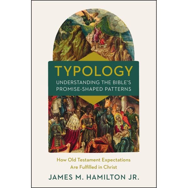 Typology: Understanding The Bible's Promise-Shaped Patterns (Hardcover) - Image 1