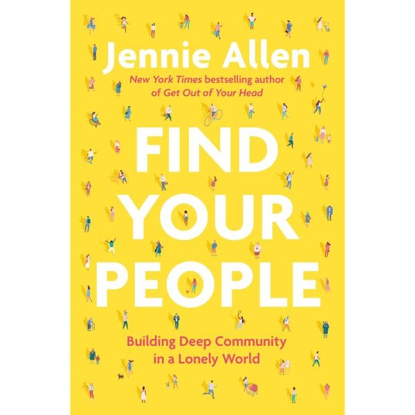 Find Your People: Building Deep Community In A Lonely World (Hardcover) - Image 1