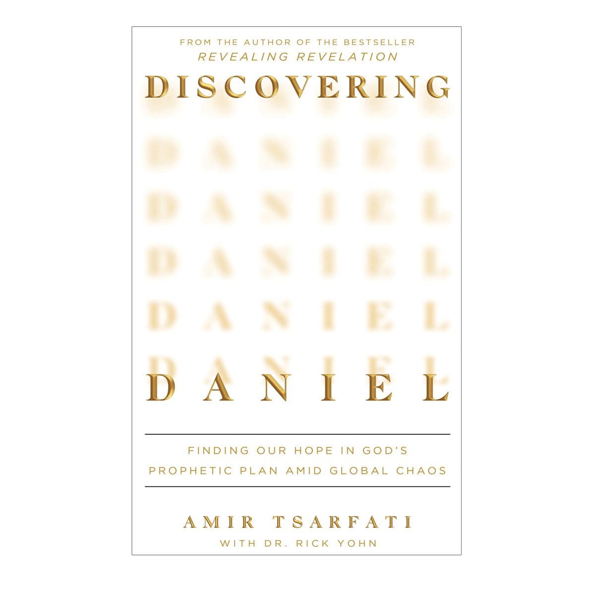 9780736988384_front Discovering Daniel: Finding Our Hope in God’s Prophetic Plan Amid Global Chaos PB - Image 1