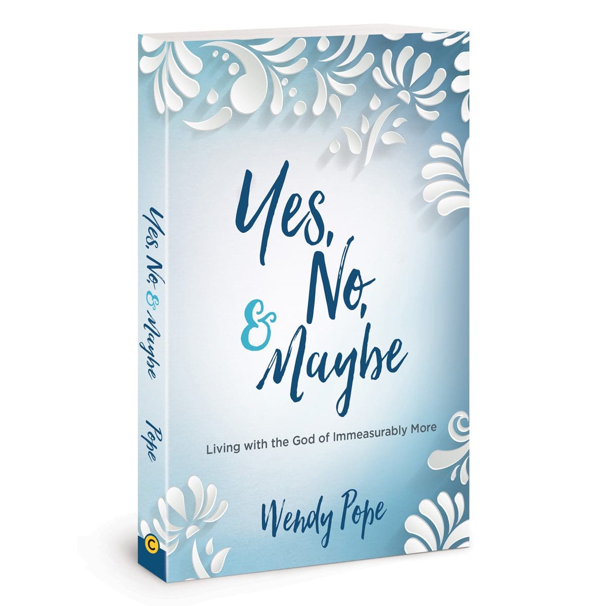 9780781413565_front Yes No and Maybe: Living with the God of Immeasurably More (Paperback) - Image 1