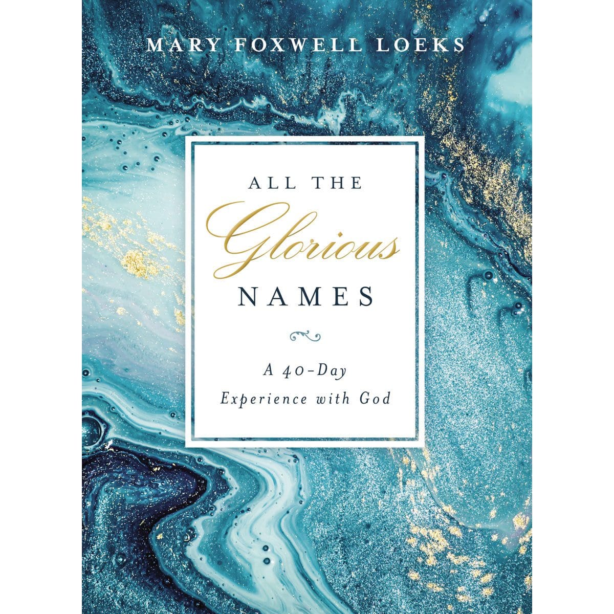 9780785237655_front All the Glorious Names: A 40-Day Experience with God (Hardcover) - Image 1