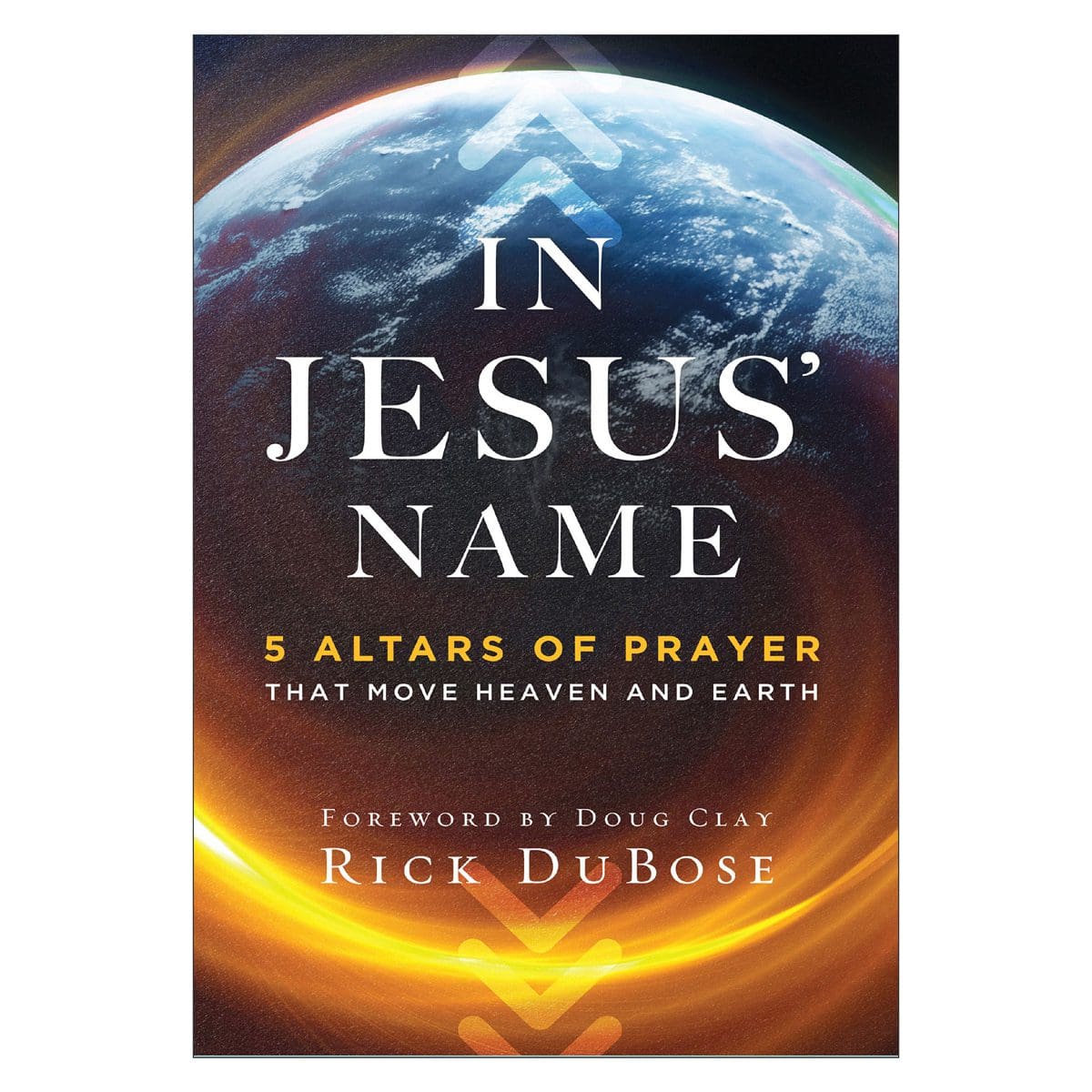 9780800763657_front In Jesus' Name: 5 Altars of Prayer That Move Heaven and Earth (Paperback) - Image 1