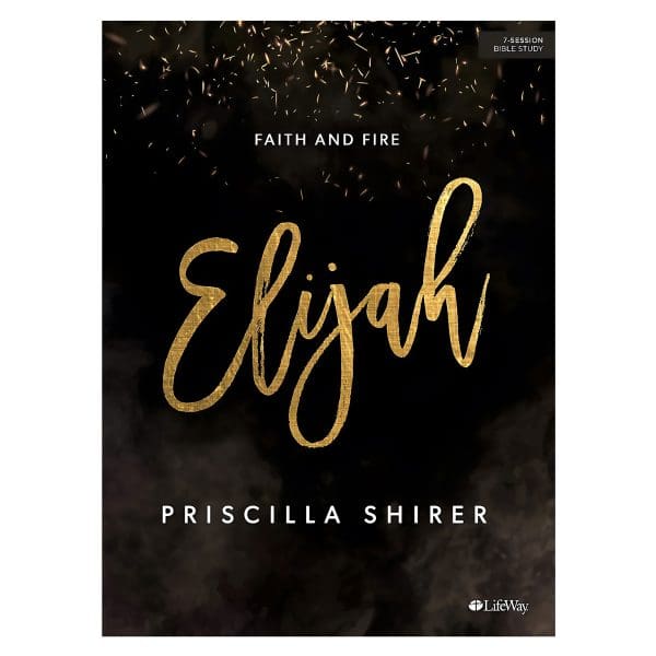 Elijah, Bible Study Book: Faith and Fire: 7-Session Bible Study (Paperback) - Image 1