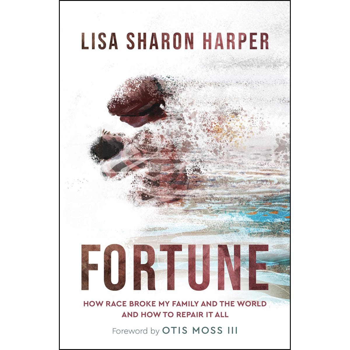 9781587435270_front Fortune: How Race Broke My Family And The World - And How To Repair It All (Hardcover) - Image 1