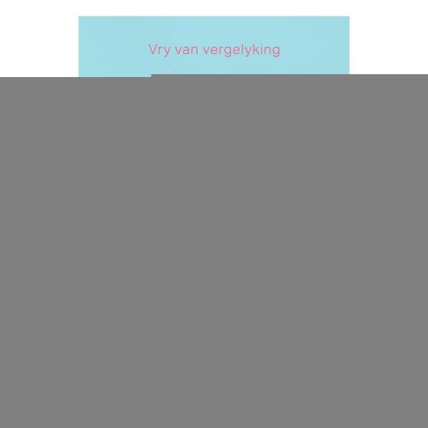 Die Ware En Unieke Jy: Vry Van Vergelyking (Sagteband) - Image 1
