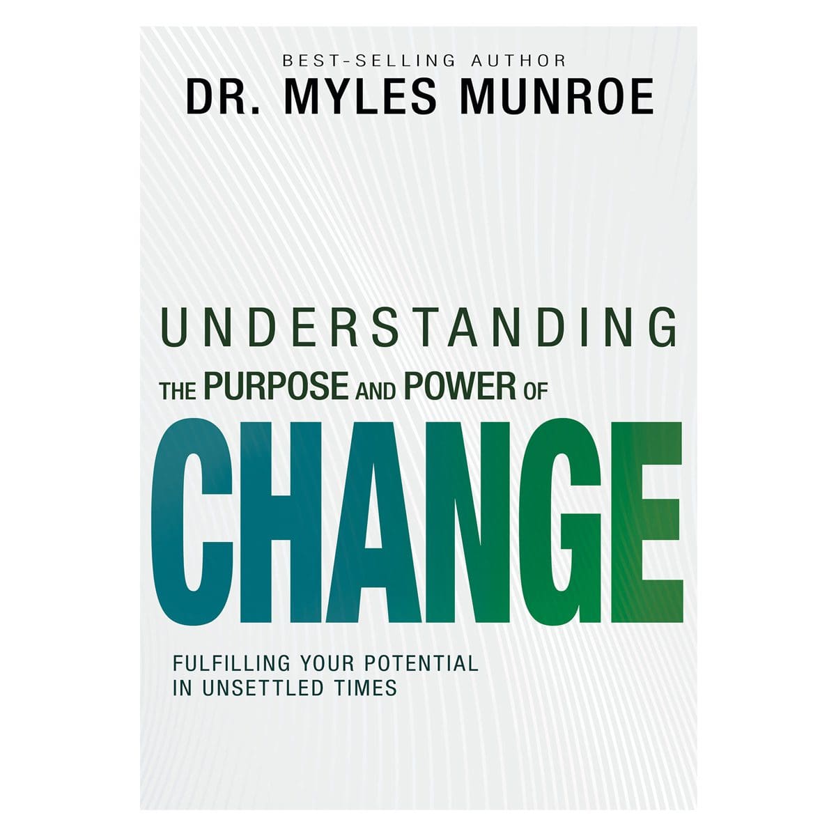 9798887691237_front Understanding the Purpose & Power of Change: Fulfilling Your Potential in Unsettled Times PB - Image 1
