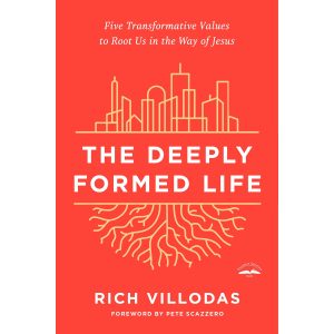 The Deeply Formed Life: Five Transformative Values To Root Us In The Way Of Jesus (Paperback)