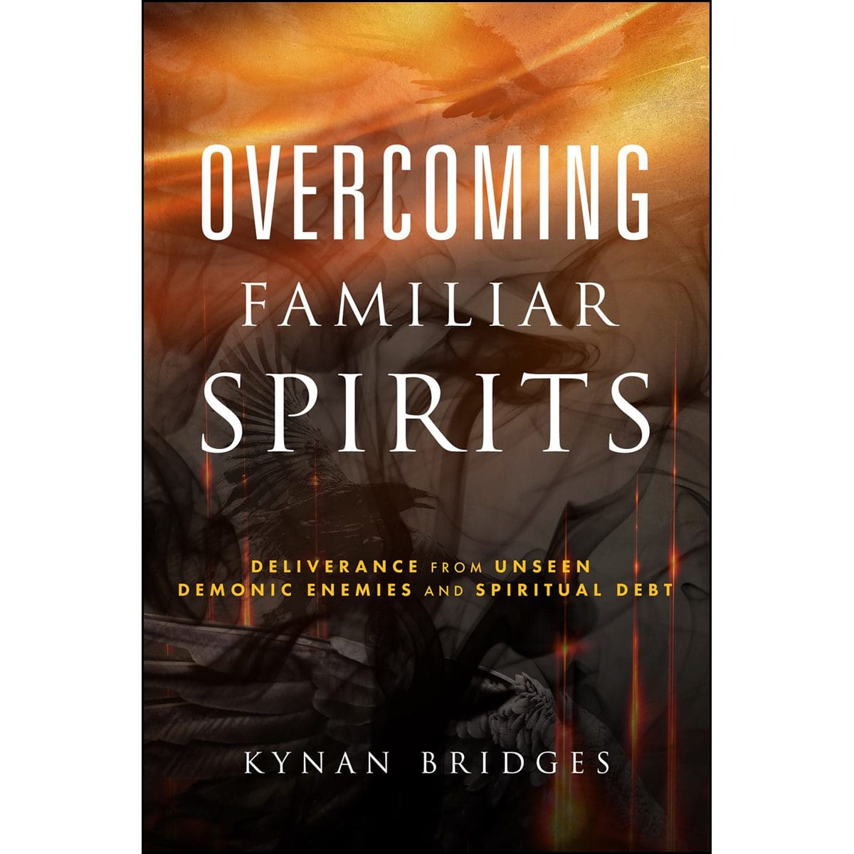 9781641237970_front Overcoming Familiar Spirits: Deliverance From Unseen Demonic Enemies And Spiritual Debt (Paperback) - Image 1