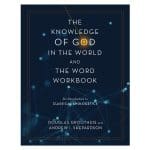 Knowledge of God in the World & the Word Workbook: An Introduction to Classical Apologetics PB - Image 2