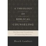 A Theology Of Biblical Counseling (Hardcover) - Image 2