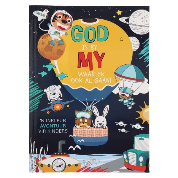 God Is by My Waar Ek Ook Al Gaan: 'n Inkleur Avontuur vir Kinders (Sagteband) - Image 1