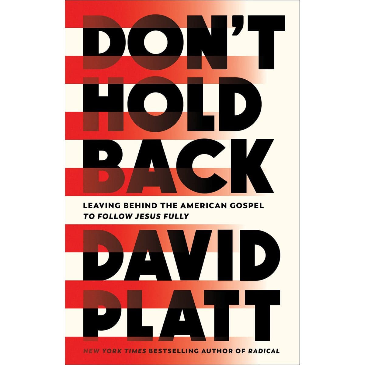 9780735291461_front Don't Hold Back: Leaving Behind the American Gospel to Follow Jesus Fully PB - Image 2
