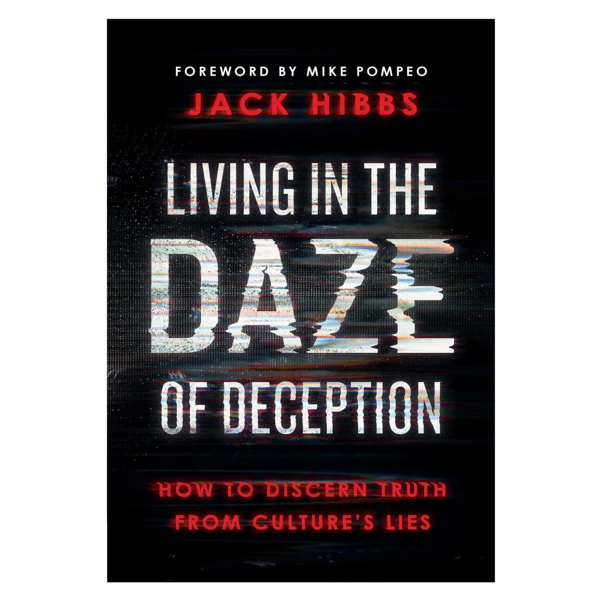 9780736987387_front Living in the Daze of Deception: How to Discern Truth from Culture’s Lies (Paperback) - Image 2