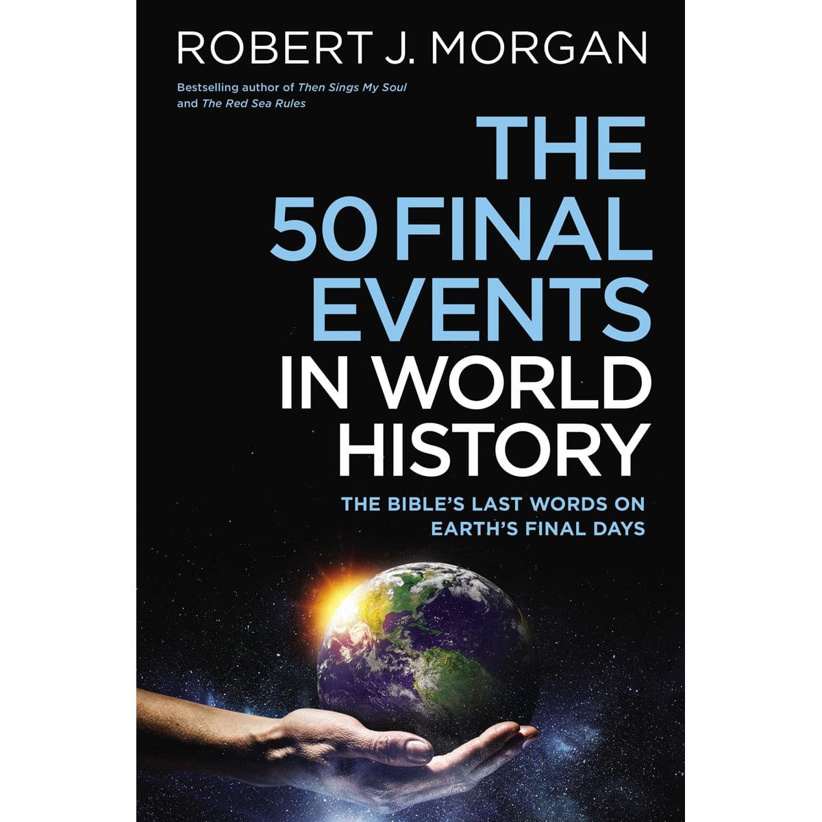 9780785253860_front The 50 Final Events In World History: The Bible's Last Words On Earth's Final Days (Hardcover) - Image 2