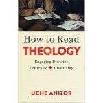 How To Read Theology: Engaging Doctrine Critically And Charitably (Paperback) - Image 2