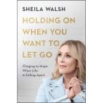Holding On When You Want To Let Go: Clinging To Hope When Life Is Falling Apart (Paperback) - Image 2