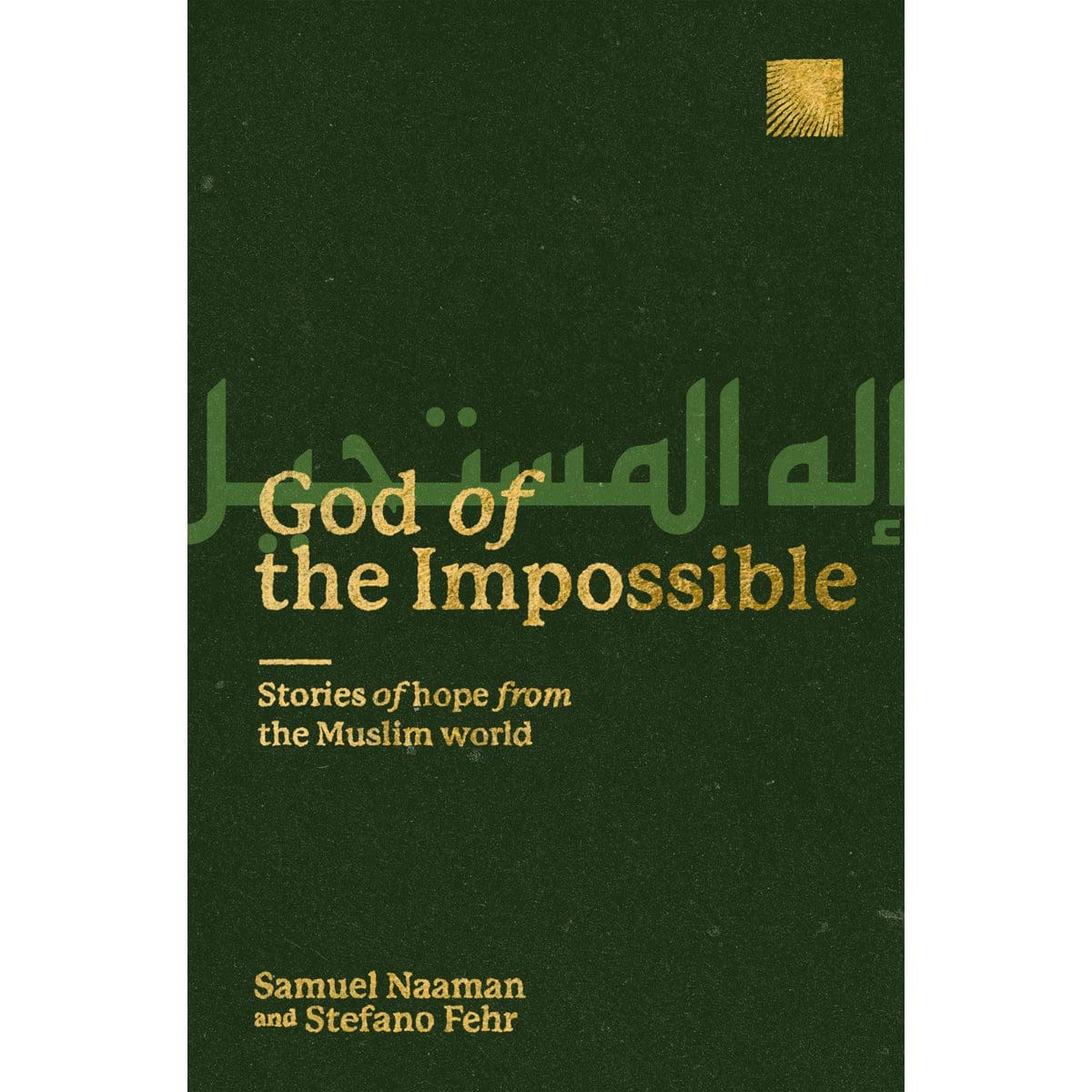9780802421081_front God Of The Impossible: Stories Of Hope From The Muslim World (Paperback) - Image 2
