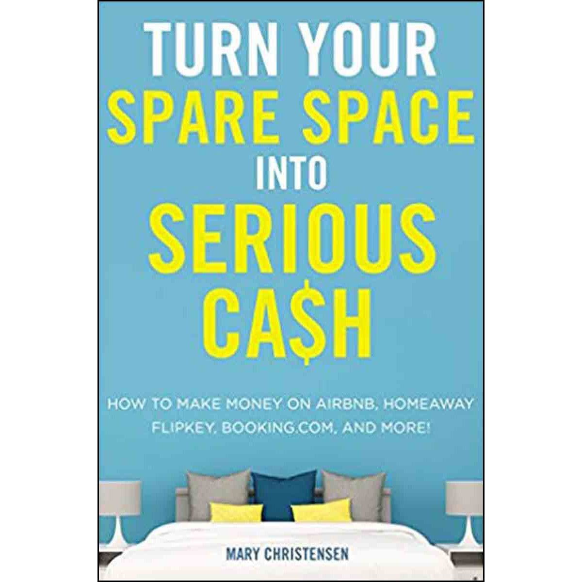 9780814439661_front Turn Your Spare Space Into Serious Cash: How To Make Money On Airbnb, Homeaway, Flipkey (Paperback) - Image 2