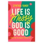 Life Is Messy God Is Good: Sanity for the Chaos of Everyday Life (Paperback) - Image 2
