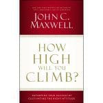 How High Will You Climb?: Determine Your Success By Cultivating The Right Attitude (Paperback) - Image 2