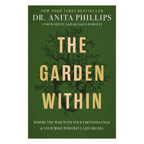 The Garden Within: Where the War with Your Emotions Ends & Your Most Powerful Life Begins PB - Image 1