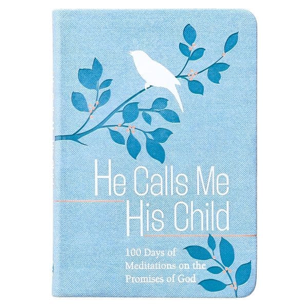 He Calls Me His Child: 100 Days of Meditations on the Promises of God (Imitation Leather) - Image 2