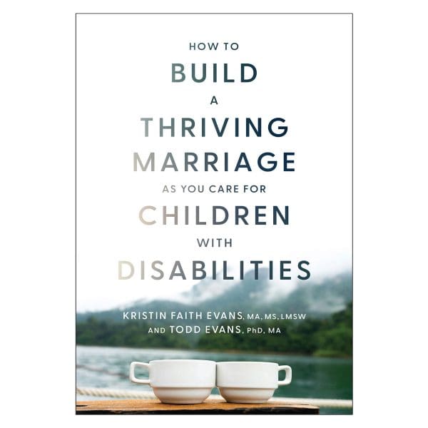 How to Build a Thriving Marriage: As You Care for Children with Disabilities PB - Image 2