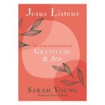 Jesus Listens: 100 Mini Devotions of Gratitude and Joy (Paperback) - Image 2