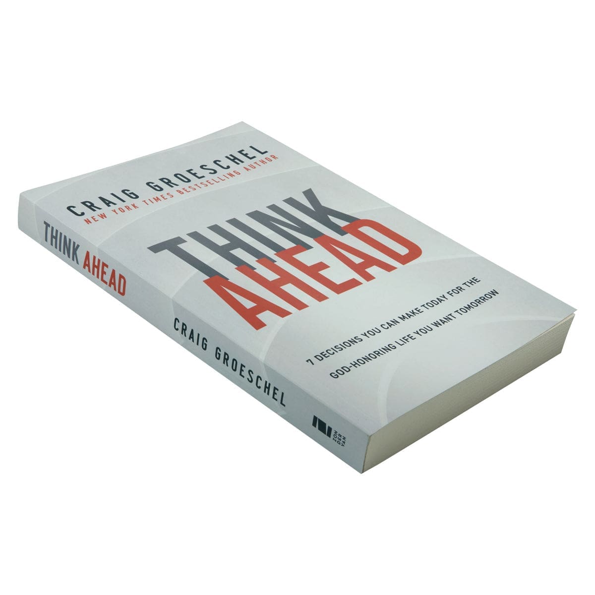 9780310368533_feature2 Think Ahead: 7 Decisions You Can Make Today For The God-Honoring Life You Want Tomorrow PB - Image 16