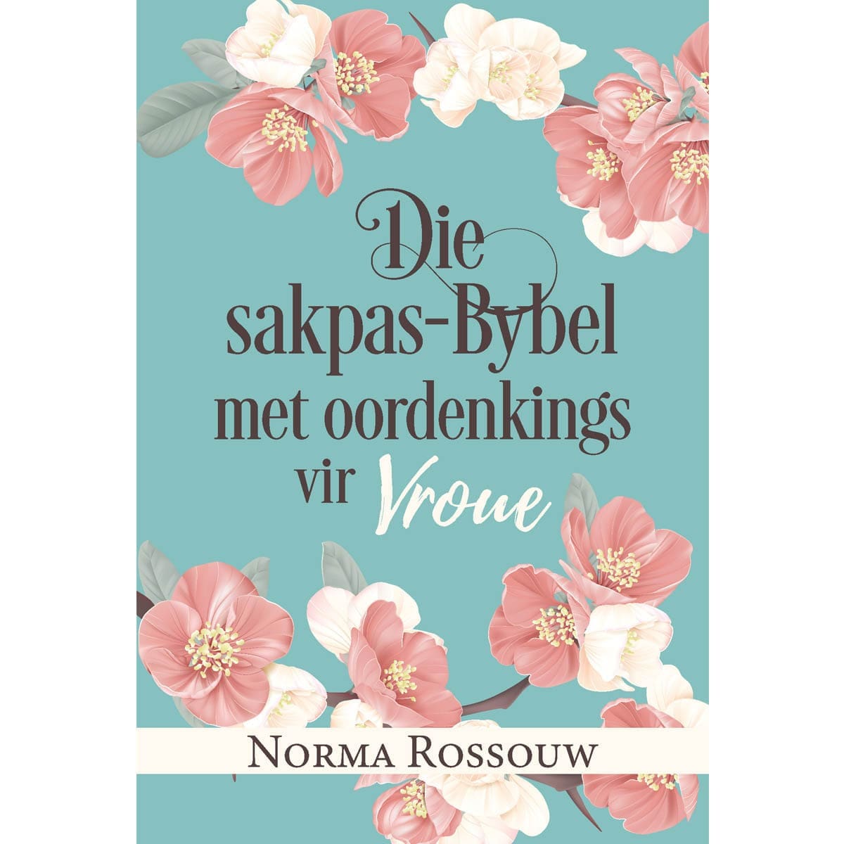 9780638008418_front Die Sakpas-Bybel Met Oordenkings Vir Vroue (Sagteband) - Image 4