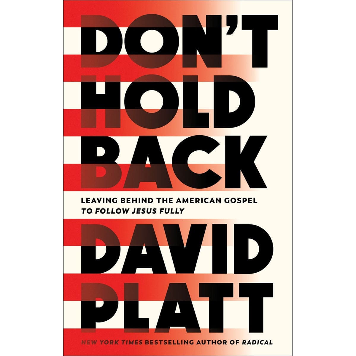 9780735291461_front Don't Hold Back: Leaving Behind the American Gospel to Follow Jesus Fully PB - Image 3