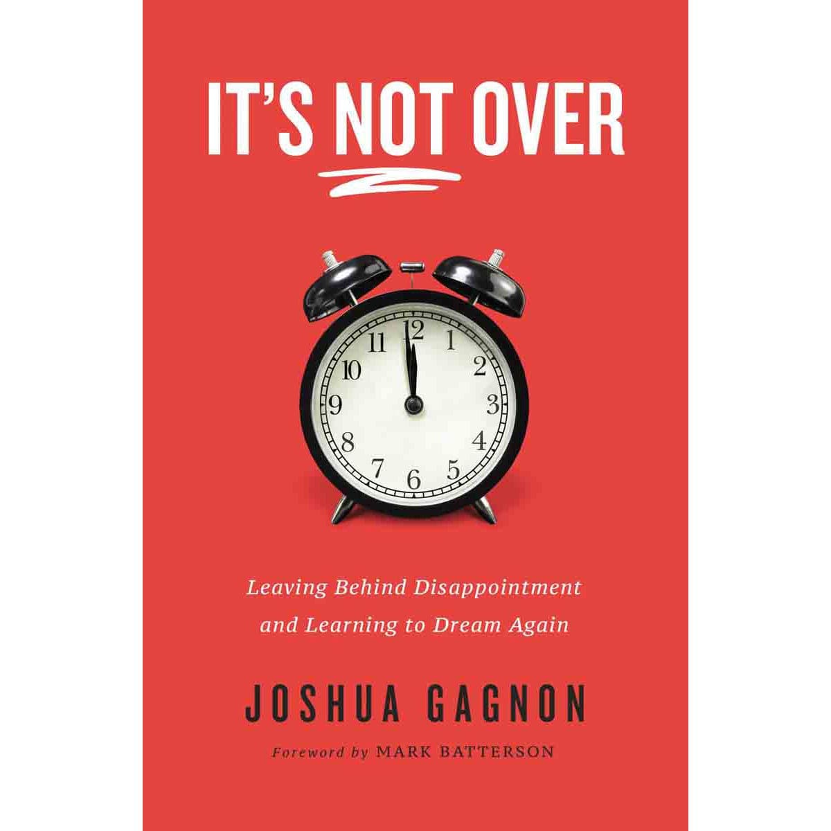 9780785230625_front It's Not Over: Leaving Behind Disappointment And Learning To Dream (Paperback) - Image 3