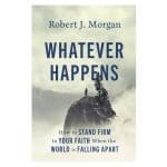 Whatever Happens: How to Stand Firm in Your Faith When the World Is Falling Apart PB - Image 2