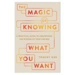 The Magic of Knowing What You Want: A Practical Guide to Unearthing the Wisdom of Your Desires PB - Image 2