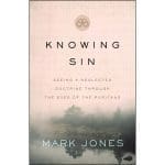 Knowing Sin: Seeing A Neglected Doctrine Through The Eyes Of The Puritans (Paperback) - Image 3