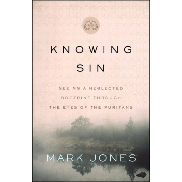 Knowing Sin: Seeing A Neglected Doctrine Through The Eyes Of The Puritans (Paperback) - Image 3