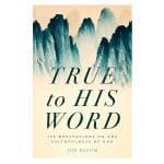 True to His Word: 100 Meditations on the Faithfulness of God (Hardcover) - Image 3