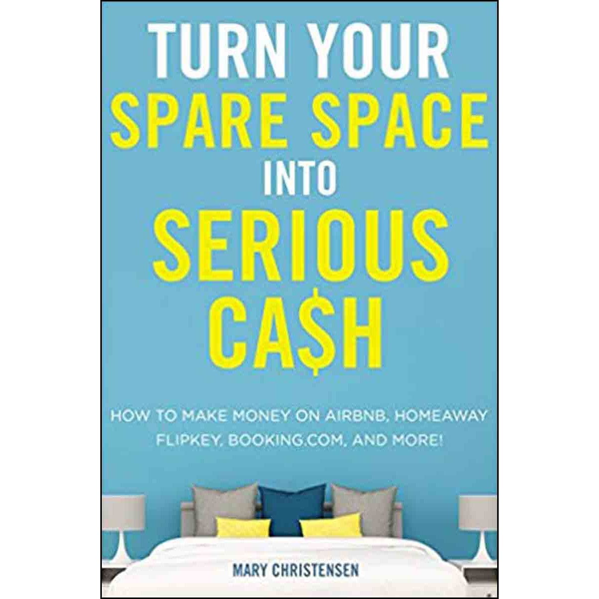 9780814439661_front Turn Your Spare Space Into Serious Cash: How To Make Money On Airbnb, Homeaway, Flipkey (Paperback) - Image 3