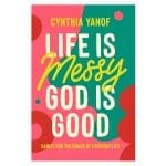 Life Is Messy God Is Good: Sanity for the Chaos of Everyday Life (Paperback) - Image 3