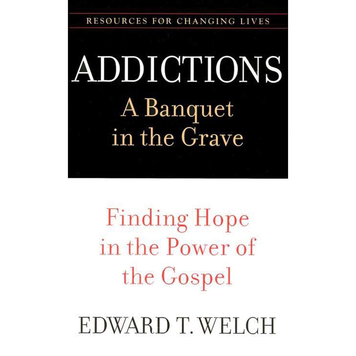 9780875526065_front Addictions: A Banquet In The Grave: Finding Hope In The Power Of The Gospel (Paperback) - Image 3