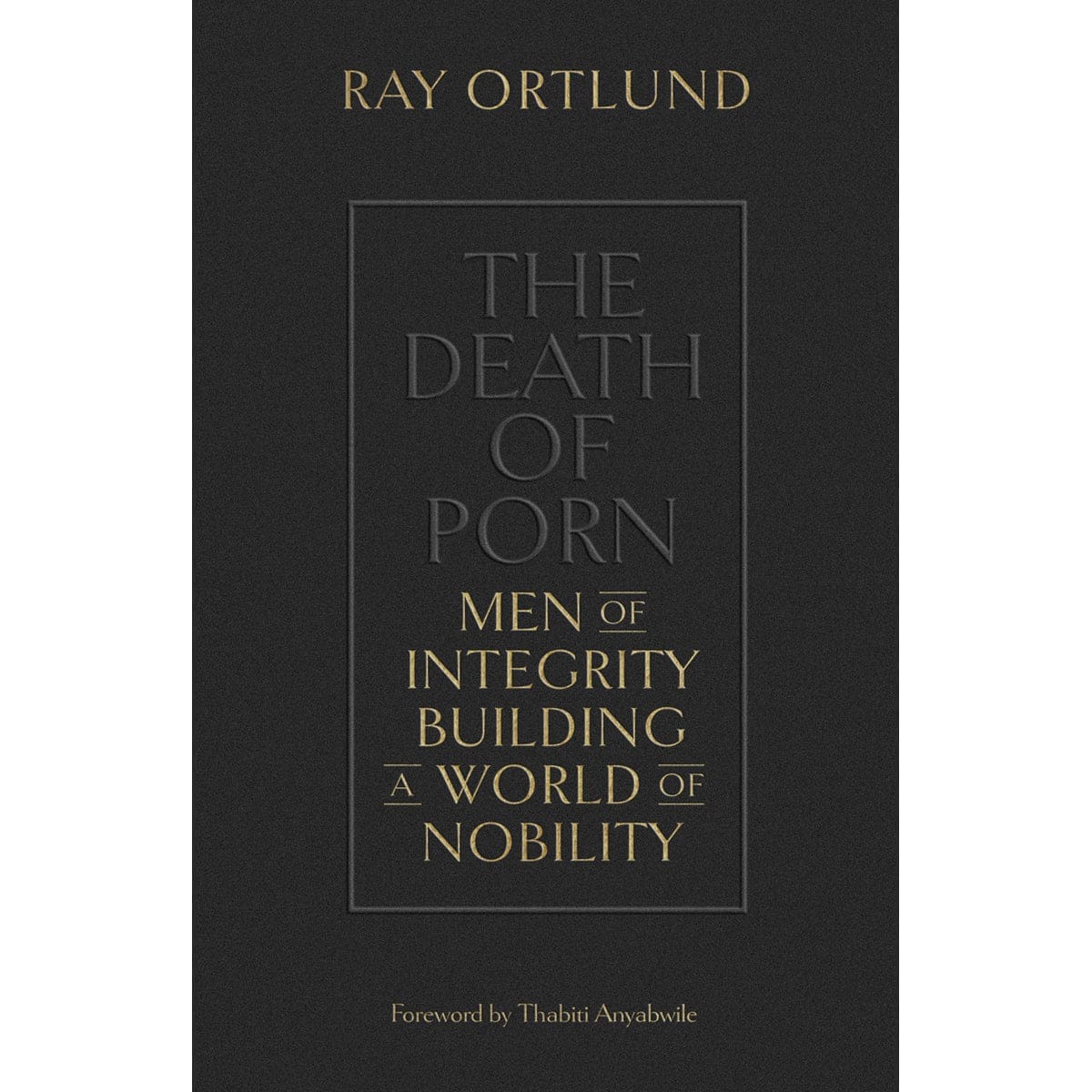 9781433576690_front The Death Of Porn: Men Of Integrity Building A World Of Nobility (Paperback) - Image 3