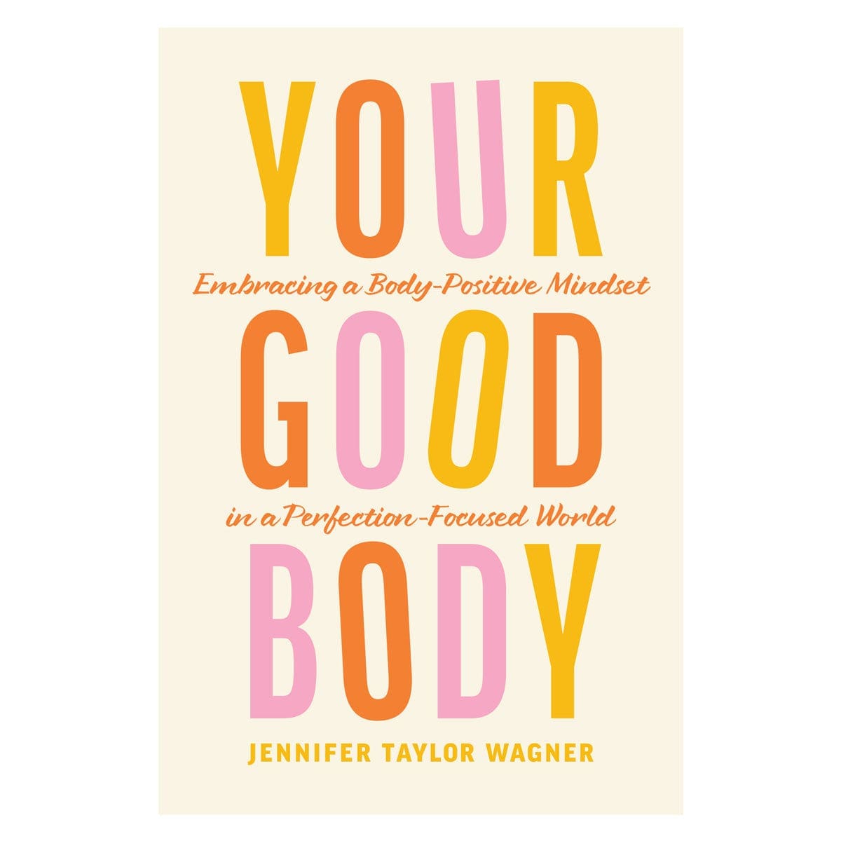 9781496454171_front Your Good Body: Embracing a Body-Positive Mindset in a Perfection-Focused World PB - Image 2