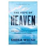 The Hope of Heaven: How the Promise of Eternity Changes Everything PB - Image 3