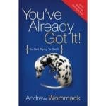 You've Already Got It! (So Quit Trying To Get It)(Paperback) - Image 2