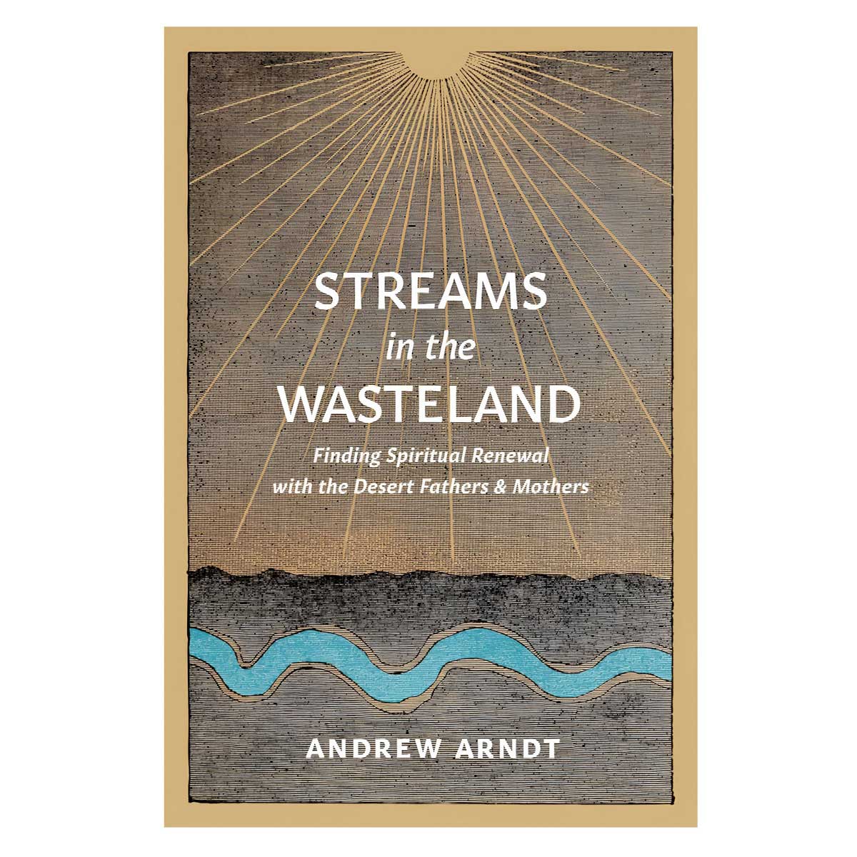 9781641584517_front Streams in the Wasteland: Finding Spiritual Renewal (Paperback) - Image 3