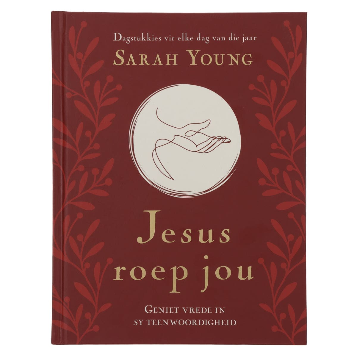 9781991237118_front Jesus Roep Jou: Geniet Vrede In Sy Teenwoordigheid Grootdruk (Hardeband) - Image 15