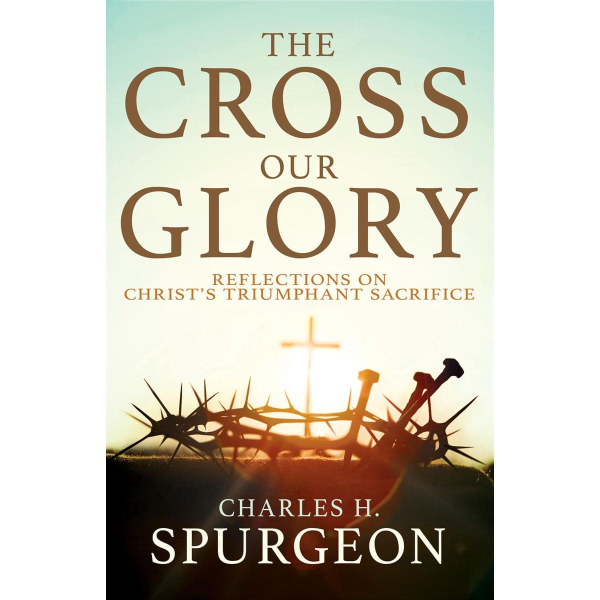 9798887691367_front The Cross Our Glory: Reflections On Christ's Triumphant Sacrifice (Paperback) - Image 3